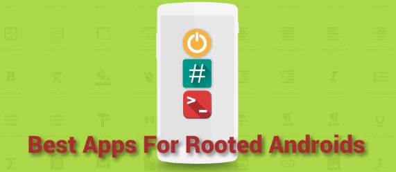 Best Apps For Rooted Android